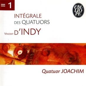 D'Indy - Complete String Quartets - Quatuor JOACHIM album cover