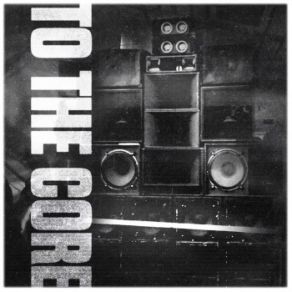 To The Core album cover
