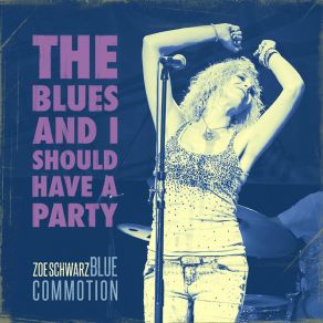 The Blues And I Should Have A Party album cover