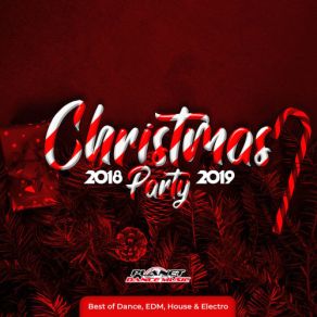 Christmas Party 2018-2019 (Best Of Dance, EDM, House And Electro) album cover