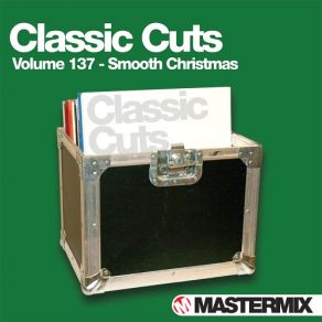 Mastermix Classic Cuts Vol. 137 Smooth Christmas album cover