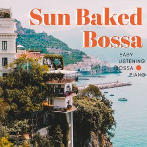 Easy Listening: Sunbaked Bossa Piano album cover
