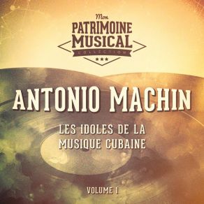 Les Idoles De La Musique Cubaine: Antonio Machin, Vol. 1 album cover
