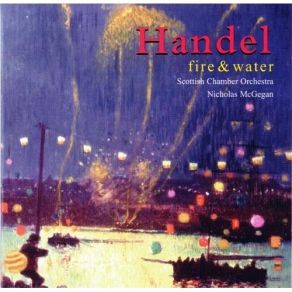 Handel - Fire And Water - Nicholas McGegan album cover