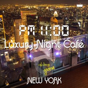 PM11: 00, Luxury Night Café, New York - Skyline Night View BGM album cover