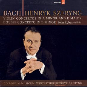 Bach - Violin Concertos Nos. 1 And 2, Double Concerto - Henryk Szeryng album cover