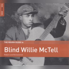 The Rough Guide To Blind Willie Mc Tell (Reborn And Remastered) album cover