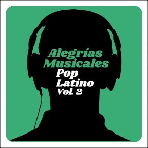 Alegrías Musicales: Pop Latino Vol. 2 album cover