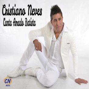 Cristiano Neves Canta Amado Batista album cover