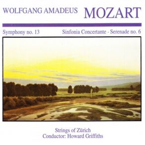 Wolfgang Amedeus Mozart: Symphony No. 13 · Sinfornia Concertante · Serenade No. 6 album cover