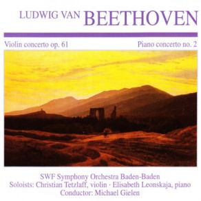 Ludwig Van Beethoven: Violin Concerto Op. 61 · Piano Concerto No. 2 album cover