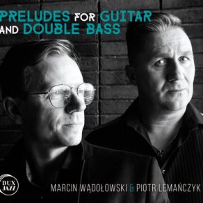 Wądołowski: Preludes For Guitar & Double Bass album cover