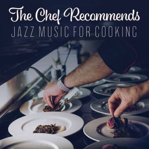 The Chef Recommends: Jazz Music For Cooking album cover