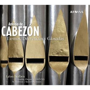 Cabezon - Tientos, Diferencias Y Glosadas - Leon Berben album cover