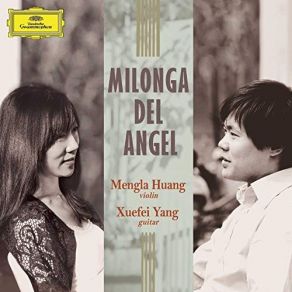 Mengla Huang, Xuefei Yang - Milonga Del Angel album cover