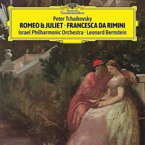 Tchaikovsky - Romeo And Juliet, Francesca Da Rimini - Leonard Bernstein album cover