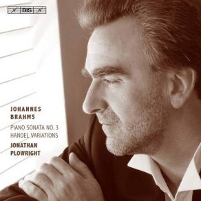 Brahms - Piano Sonata No. 3; Handel Variations - Jonathan Plowright album cover