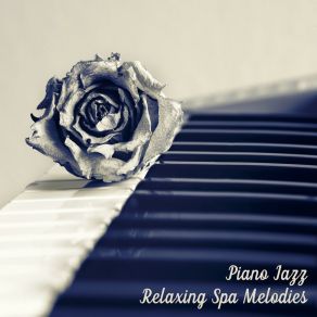 Piano Jazz Relaxing Spa Melodies album cover