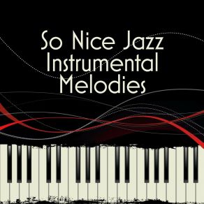 So Nice Jazz Instrumental Melodies album cover