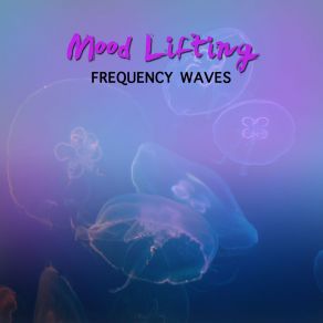 # 7 Mood Lifting Frequency Waves album cover