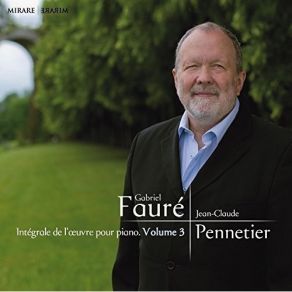 Faure - Complete Piano Music Volume 3 - Jean-Claude Pennetier album cover