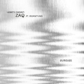 Rumours (I-Robots Present: Zaq Ft. Misfortunes) album cover