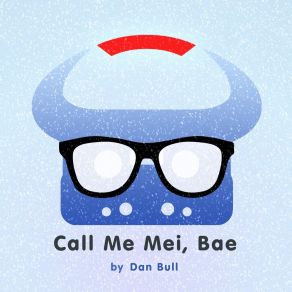 Call Me Mei, Bae (Overwatch Rap) album cover