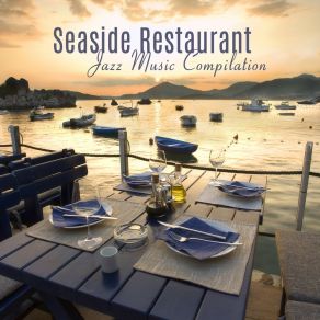 Seaside Restaurant Jazz Music Compilation album cover