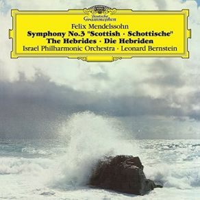 Mendelssohn - Symphony No. 3, Hebrides Overture - Leonard Bernstein album cover