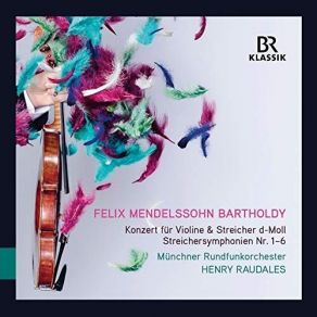 Mendelssohn - Violin Concerto In D Minor And String Symphonies Nos. 1-6 - Henry Raudales album cover