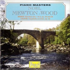Weber: Sonatas Nos. 1-2, Chopin: Tarantelle - Noel Mewton-Wood album cover