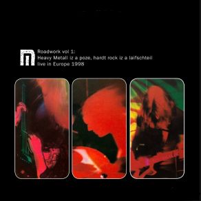 Roadwork Vol. 1 Heavy Metall Iz A Poze, Hardt Rock Iz A Laifschteil - Live In Europe 1998 album cover