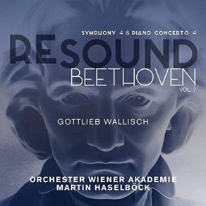 Resound Beethoven - Vol. 7 - Piano Concerto No. 4, Symphony No. 4 - Martin Haselbock album cover