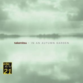 Takemitsu: In An Autumn Garden; Voyage; Autumn & November Steps (Exc) album cover