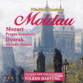 Dvořák: Slavonic Dances - Smetana: The Moldau - Mozart: " Prague " Symphony album cover