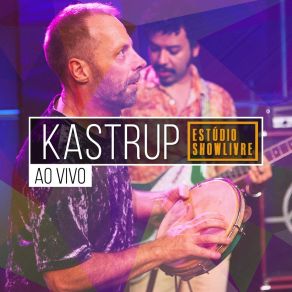 Kastrup No Estúdio Showlivre (Ao Vivo) album cover