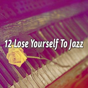 12 Lose Yourself To Jazz album cover