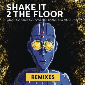 Shake It 2 The Floor (Remixes) album cover