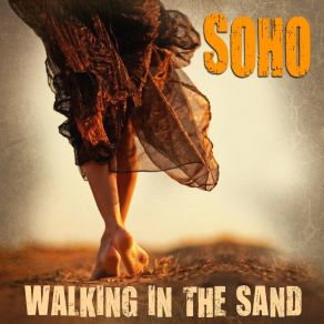Soho - Walking In The Sand album cover