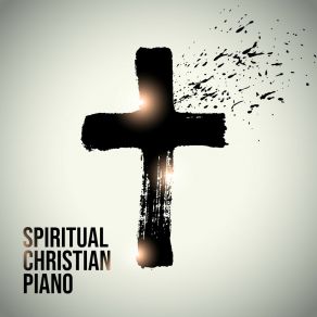 Spiritual Christian Piano: Peaceful Hymns, Angelic Reflections, Heavenly Vibes, Holy Harmony album cover