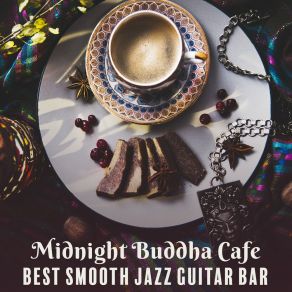 Midnight Buddha Cafe - Best Smooth Jazz Guitar Bar Del Mar album cover