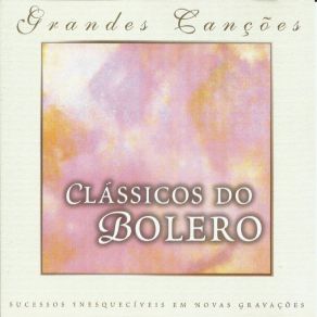 Grandes Canções: Clássicos Do Bolero album cover