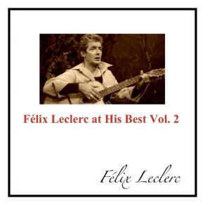 Félix Leclerc At His Best Vol. 2 album cover