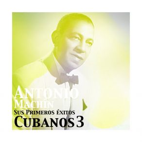 Antonio Machín, Sus Primeros Éxitos Cubanos 3 album cover