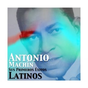 Antonio Machín, Sus Primeros Éxitos Latinos album cover