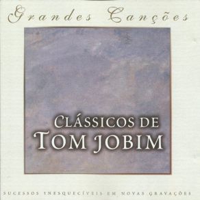 Grandes Canções: Clássicos De Tom Jobim album cover