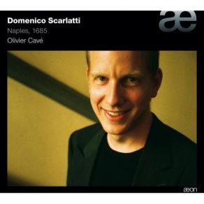 Scarlatti - Naples, 1685 - Olivier Cave album cover