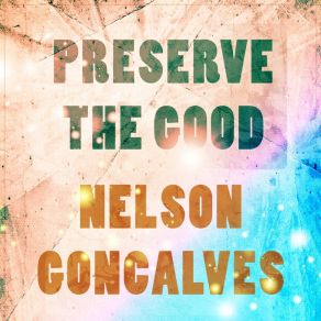 Preserve The Good album cover
