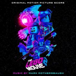 The LEGO® Movie 2: The Second Part (Original Motion Picture Score) (Original Soundtrack) album cover