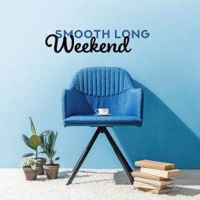 Smooth Long Weekend album cover